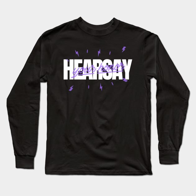 Hearsay Your Honor Lawyer Lawyers Attorney Law School Long Sleeve T-Shirt by Tip Top Tee's